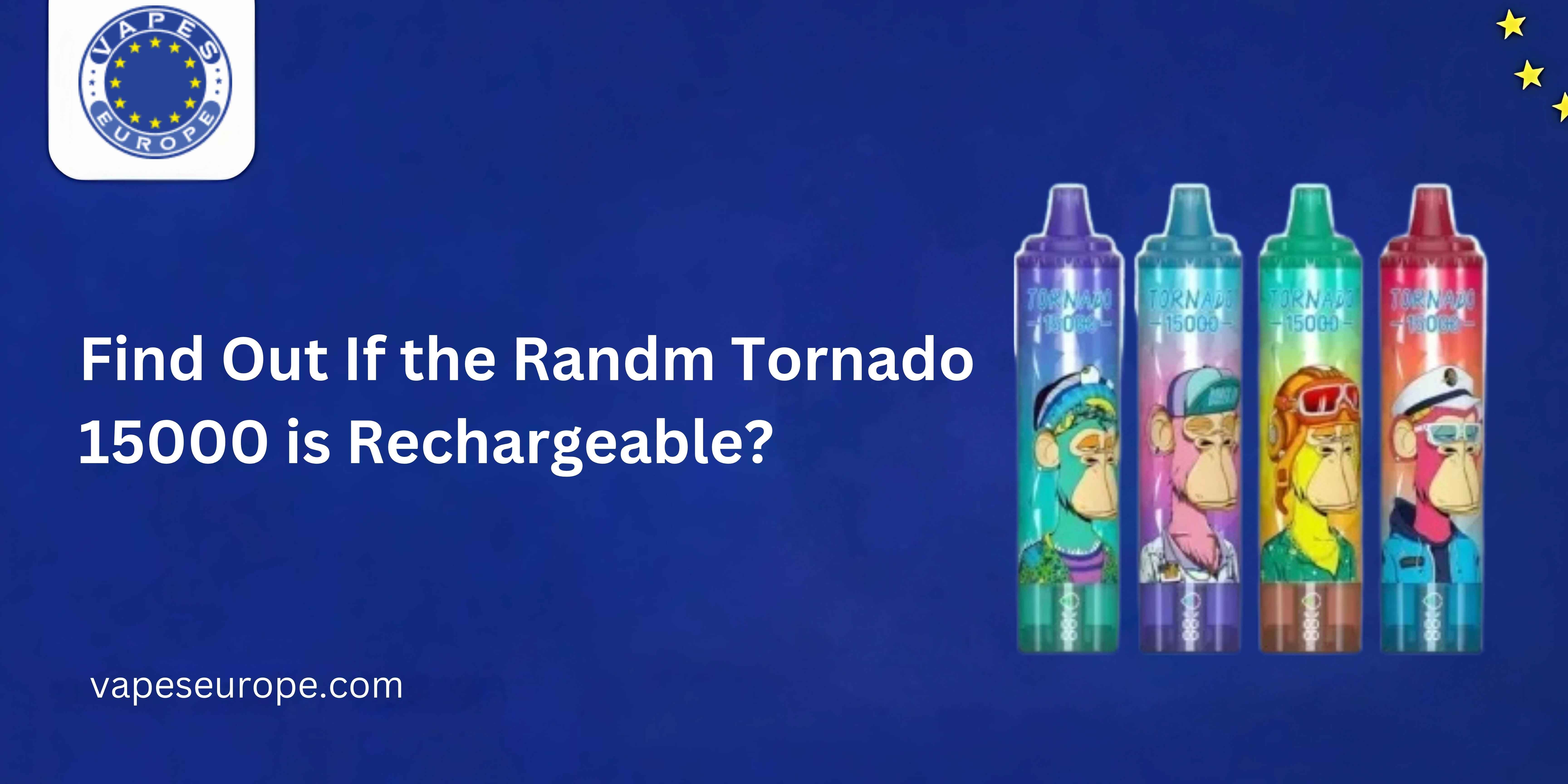 Dcouvrez si le Randm Tornado 15000 est rechargeable? Dcouvrez si le Randm Tornado 15000 est rechargeable?