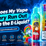 Pourquoi la batterie de ma vape se vide-t-elle avant l'e-liquide ?